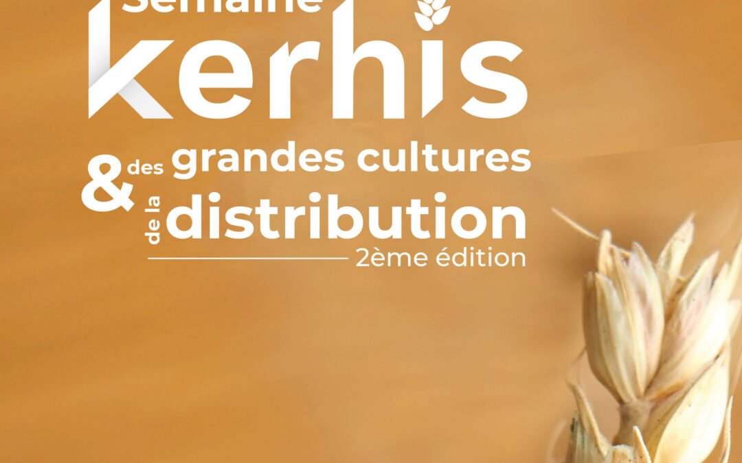 La Semaine Kerhis des Grandes Cultures et de la Distribution